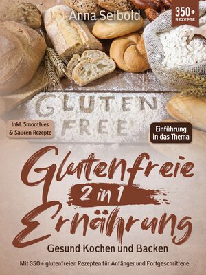 cover image of Glutenfreie Ernährung 2 in 1 – Gesund Kochen und Backen